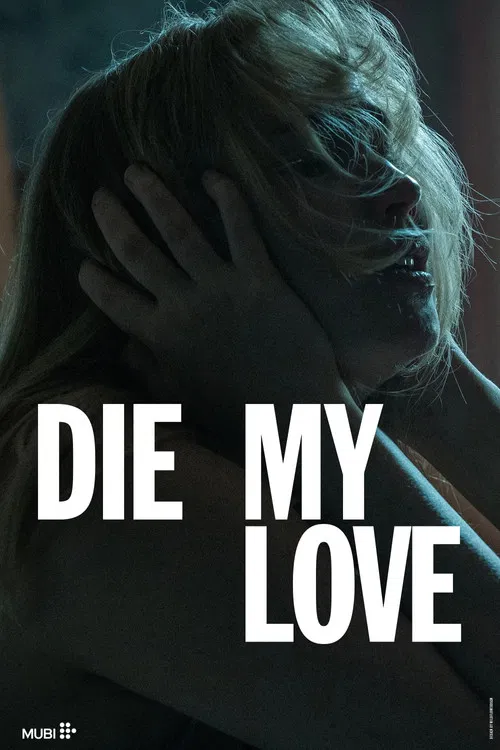 Die My Love (Full Movie)
